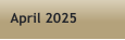 April 2025